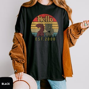 Comfort Colors® 25th Birthday Shirt | Hello 25 shirt  | 25th Vintage Birthday T-Shirt | 2000 Birthday Shirt, 25th Birthday gift, Sweatshirt