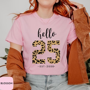 Comfort Colors® 25th Birthday Shirt | EST. 2000 T-Shirt, Hello 25th Birthday Shirt, Custom Birthday Girl tee, 25th Birthday Gift, Sweatshirt