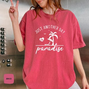 Camiseta Just Another Day In Paradise / Camiseta de vacaciones de verano Comfort Colors® / Camiseta de playa, camiseta de viaje, camiseta de amante del verano, regalo para ella