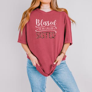 Blessed to Be Called Sister Shirt, Sister Shirt | Sister Shirt, sweatshirt | Gifts For Sister, Blessed Sister Tee | Comfort color shirt