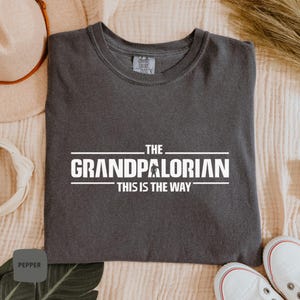 Grandpalorian Shirt, Comfort Colors®  Funny Grandpa T-Shirt, Gift for Grandpa, Fathers day Shirt, Best Grandpa Shirt, Grandpa Birthday Gift