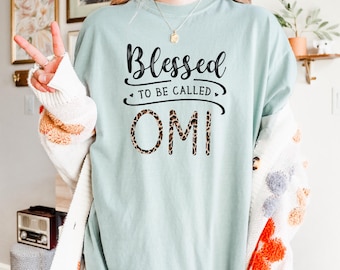 Blessed To Be Called Omi Shirt, Omi T-Shirt | Mother Shirt, Mother's Day Gift, Cute Women Shirt | Omi Shirt for Mom | Comfort Color Shirt