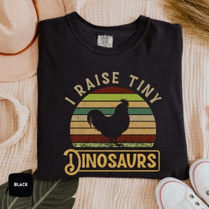 Funny Chickens Shirt, I Raise Tiny Dinosaurs T-shirt, Funny Farmer shirt, Chicken Mom Gift, Vintage Chicken shirt, Chicken sweatshirt
