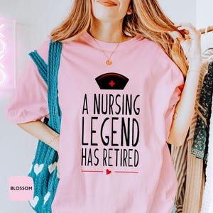 A Nursing Legend Has Retired Shirt -Comfort Colors® Retired Nurse T-Shirt | Retirement Gift for Nurse, Funny Retired Shirt for Nurse