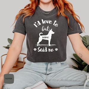 Rat Terrier Shirt with Dog Name | I&#39;d Love To but Rat Terrier said no T-shirt, Comfort Colors® Rat Terrier Sweatshirt, Rat Terrier Mom Shirt