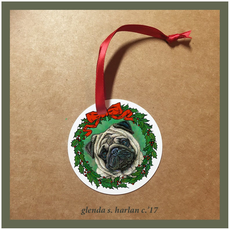 Personalization Available! Pug Dog Christmas Ornament Four Wreath Designs