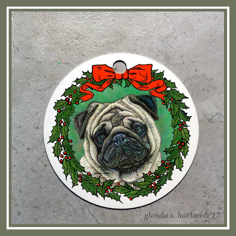 Personalization Available! Pug Dog Christmas Ornament Four Wreath Designs