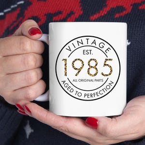 Custom 40th Birthday Gift For Women, Est. 1985 Birthday Coffee Mug, Daughter 40th Birthday Gift, 40th Birthday Gifts For Women Best Friend