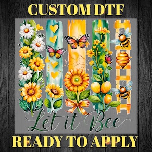 Let It Bee Custom DTF Transfer, Ready to Press Bee Shirt Print, Summer Flowers Heat Press Decal | Cute Bee Iron On, Summer Design for Shirt