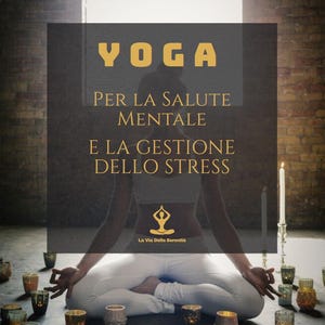 Yoga for Anxiety and Stress - Digital Ebook in Italian with Relaxation and Mindfulness Techniques