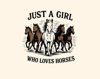Just A Girl Who Loves Horses Png, Sublimation Design, Horse Sublimation, Retro Png, Western Png, T-Shirt Design, Instant Download Png