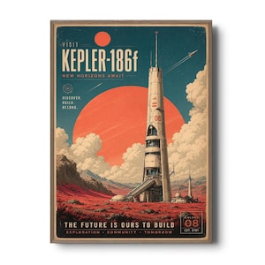 Puede incluir: Un póster vertical que muestra una torre alta y clara sobre un paisaje rojo bajo un gran sol naranja. El texto dice: VISIT KEPLER-186f NEW HORIZONS AWAIT, DISCOVER, BUILD, BELONG, THE FUTURE IS OURS TO BUILD, EXPLORATION, COMMUNITY, TOMORROW, COLONY 08 EST. 2187.