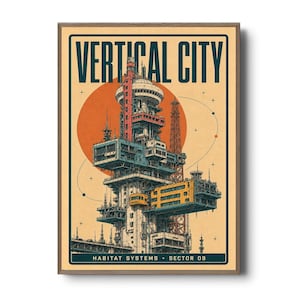 May include: A rectangular poster featuring a futuristic skyscraper labeled VERTICAL CITY and HABITAT SYSTEMS SECTOR 09. The structure displays blue, yellow, and red architectural details against a cream background with a large orange circle.
