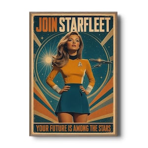 Könnte beinhalten: Ein Poster im Vintage-Stil mit dem Text JOIN STARFLEET und YOUR FUTURE IS AMONG THE STARS. Eine Person mit langem Haar trägt ein gelbes Langarmshirt mit Starfleet-Abzeichen und einen blauen Rock vor einem Hintergrund aus dem Weltraum.