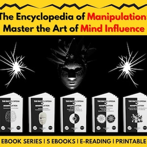 May include: A black and white image of five book covers with the title "The Encyclopedia of Manipulation: Master the Art of Mind Influence." Each cover features a different symbol, including a brain, a mask, a yin-yang symbol, a spider web, and a checkerboard. The text "EBOOK SERIES | 5 EBOOKS | E-READING | PRINTABLE" is at the bottom of the image.