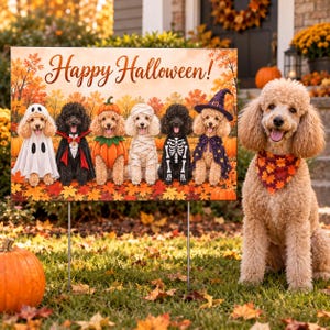May include: A rectangular yard sign featuring the text Happy Halloween and an illustration of six poodles in various costumes, including a ghost, vampire, pumpkin, mummy, skeleton, and witch, set against a backdrop of autumn trees and leaves.