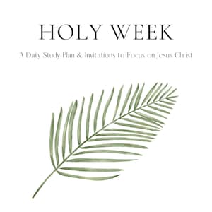 Può includere: Uno sfondo bianco con le parole "HOLY WEEK" in un carattere serif, con il testo "A Daily Study Plan & Invitations to Focus on Jesus Christ" sottostante. Un'illustrazione ad acquerello di una foglia di palma verde si trova nell'angolo in basso a destra.