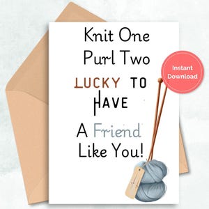 PRINTABLE Greeting Card, Birthday Card for Friend, Friend Greeting Card, Knitting Birthday, Thank You Friend, Card for Knitter, Downloadable
