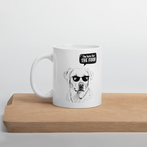 Funny Labrador Mug for Dog Parents — “I Am Here for the Food” — Dishwasher Safe