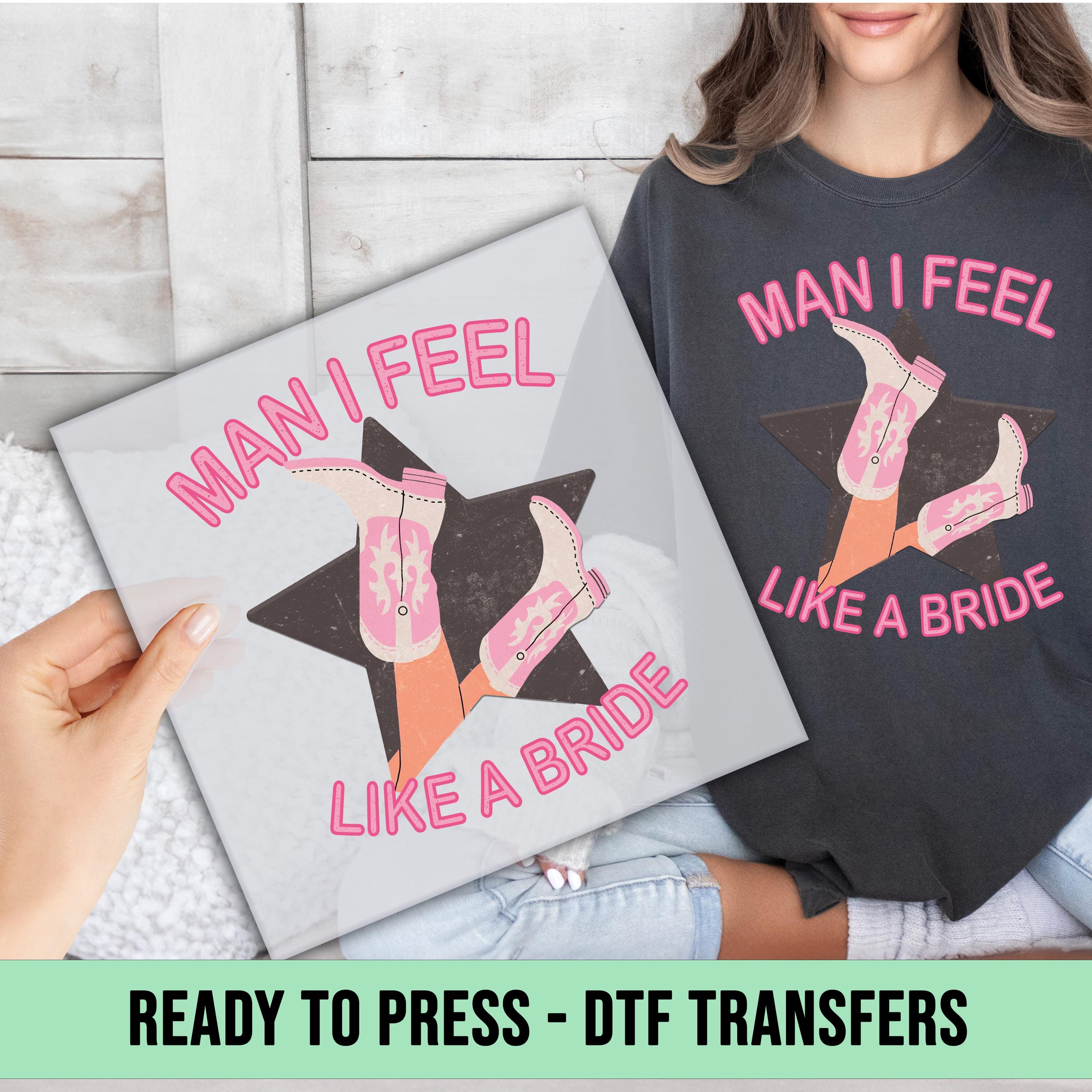 Man I Feel Like a Bride Ready to Press, Rodeo Graphic DTF Transfer, Bachelorette Party DTF Transfer, Bridal Party Trip Direct to Film