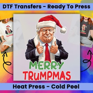 Merry Trumpmas, Trump Christmas,DTF Transfers Ready for Press, DTF Prints, Dtf Transfer, Heat Transfer, Christmas Ready To Press, Heat Press