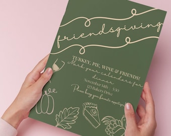 May include: A green invitation card with the text "friendsgiving" in a cursive font. The invitation details a turkey, pie, wine, and friends dinner on November 14th at 5:30 pm at 123 Bakers Drive. The text "Please bring your favorite appetizers" is also included.