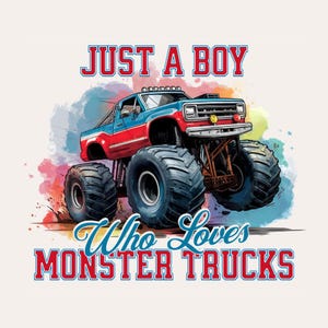 Just A Boy Who Loves Monster Trucks PNG | Digital Download | Monster Truck Sublimation Design | Big Truck PNG | Truck Sublimation PNG