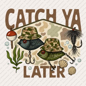 Catch Ya Later Fish PNG | Two Fish in Camouflage Hats with Bobber and Hooks | Funny Fishing Sublimation Clipart | Fisherman Gift Design