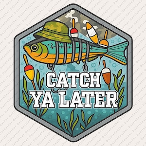 Catch Ya Later Fishing Patch PNG | Retro Fish Design with Floaters & Camo Hat | Funny Sublimation Clipart for Kids and Adults Fishing Gear