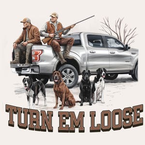 Jachthond, png-bestand | Sublimatie jacht op wasbeer en zwijnen | Digitale download Turn 'em Loose | Vrachtwagen, png-bestand (png) | Ontwerp vogelhond, eendenjacht