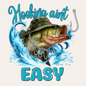 Hooking Ain’t Easy PNG Funny Fisherman Quote Design | Camo Hat Bass Fish with Hooks Sublimation Graphic for Anglers and Outdoor Fishing Fans