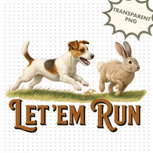 Jack Russell Terrier PNG / Diseño de sublimación de JRT y caza de conejos / Let Em Run PNG / Arte de perro persiguiendo liebre