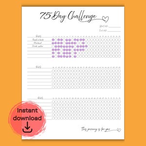 May include: A printable 75-day challenge tracker on white paper. The title "75 Day Challenge" is at the top. The tracker includes spaces for habits like reading, working out, and drinking water, with a section for tracking progress. A red circle with the words "Instant download" is in the bottom left.