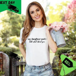 Daughter and I Talk T-Shirt, Funny Mom Shirt, Mother Daughter Shirt, Sarcastic Tee, Gift for Mom, Mom Life Shirt, Trendy Slogan Tee