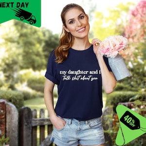 Daughter and I Talk T-Shirt, Funny Mom Shirt, Mother Daughter Shirt, Sarcastic Tee, Gift for Mom, Mom Life Shirt, Trendy Slogan Tee