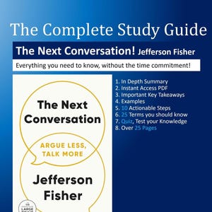 May include: A book cover with a yellow speech bubble that says "The Next Conversation!" and "Argue Less, Talk More". The book title is "The Next Conversation" by Jefferson Fisher. The cover also includes a list of 8 key features of the book, including an in-depth summary, instant access PDF, and over 25 pages.