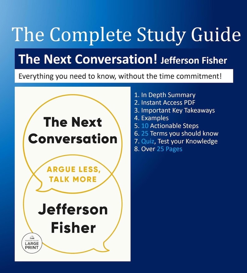 May include: A book cover with a yellow speech bubble that says "The Next Conversation!" and "Argue Less, Talk More". The book title is "The Next Conversation" by Jefferson Fisher. The cover also includes a list of 8 key features of the book, including an in-depth summary, instant access PDF, and over 25 pages.