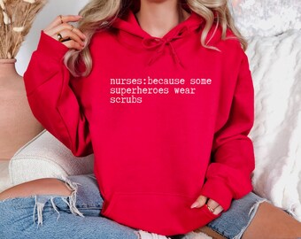Nurses superheroes wear scrubs, NurseHoodie,Nurse Hooded Sweatshirt,Gift for Nurse RN Gift, Medical Hoodie, Healthcare Sweatshirt, Nurse