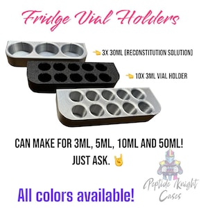 May include: Three grey plastic vial holders with 10 compartments each. The holders are designed to store vials of different sizes, including 3 ml, 5 ml, 10 ml, and 50 ml. The text "Fridge Vial Holders" is at the top of the image. The text "3X 30ML (RECONSTITUTION SOLUTION)" and "10X 3ML VIAL HOLDER" are also visible. The text "CAN MAKE FOR 3ML, 5ML, 10ML AND 50ML! JUST ASK." is at the bottom of the image. The text "All colours available!" is at the bottom of the image. The text "Peptide Knight Cases" is at the bottom of the image.