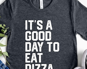 It&#39;s A Good Day To Eat Pizza Pizza Lover Shirt, Funny Pizza Shirt, Food Graphic Tee, Pizza Fan Gift, Pizza T-Shirt for Men and Women Pizza T