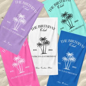 May include: Five beach towels with a tropical theme. Each towel features a palm tree design and the text "The Birthday Club" with a personalized name and the year 2025. The towels are in various colors, including purple, white, pink, blue, and turquoise.
