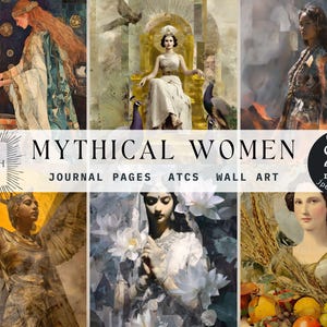 May include: A digital art print featuring six images of mythical women. The artwork includes journal pages, ATCS, and wall art. The text on the image reads "Mythical Women" and "24 Images".