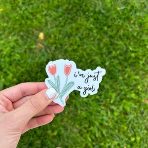 I&#39;m Just a Girl Sticker