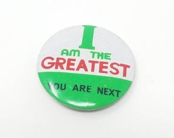 Vtg 1.25" pinback button "I Am The Greatest You Are Next" collectible .