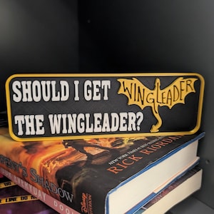 Should I Get The Wingleader - Fourth Wing Book Shelf Sign - Book Decor - Fantasy Books - Book Dragon - Xaden and Violet - Book Lovers