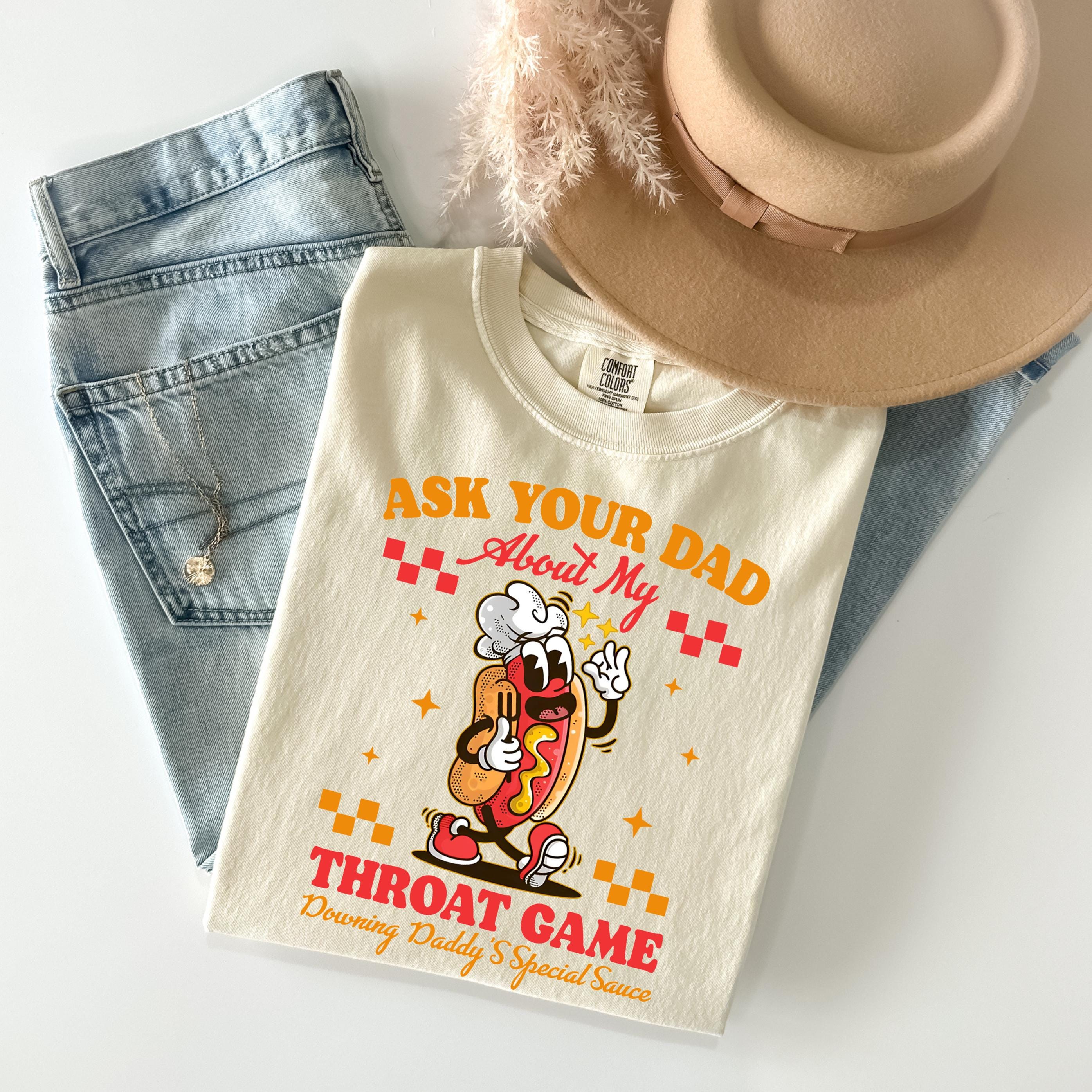 Inappropriate Gag Gift T-Shirt: Ask Your Dad About My Throat