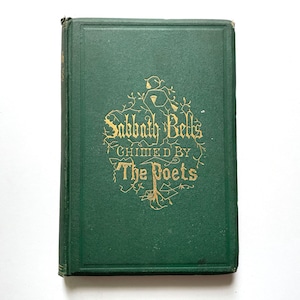 Antique Book Poetry Sabbath Bells 1867 Gilt Edges engraved illustrations poems Coleridge Longfellow and others green Gold gilt cover & Spine
