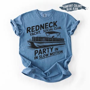 Redneck Yacht Social Club - Comfort Colors, Hick Shirt, Trashy Shirt, Redneck Tee, Hillbilly tee, Redneck Shirt, Redneck Social Club