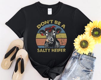 Don't Be A Salty Heifer Vintage Cow Lover Tshirt Men Women Children Kids T-shirt Hoodie Sweatshirt S to 5XL T Shirt, UV Sticker, YU105