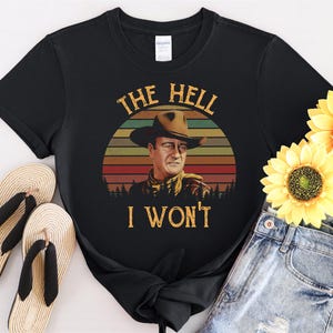 The Hell I Won&#39;t Vintage T-Shirt, Retro Vintage Tshirt Men Women Children Kids T-shirt Hoodie Sweatshirt S to 5XL T Shirt, UV Sticker, YU510